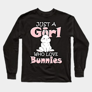 Rabbits Just A Girl Who Loves Bunnies funny Long Sleeve T-Shirt